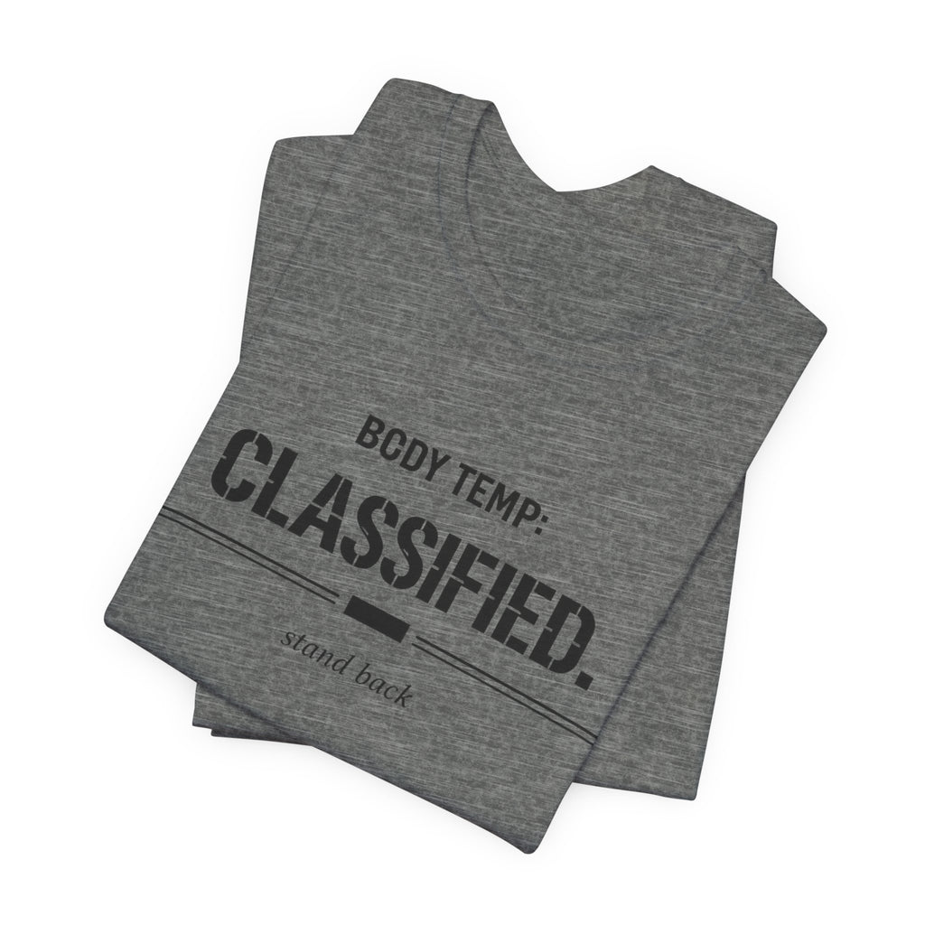 Body Temp Classified T-Shirt