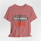 My Family Says Run T-Shirt
