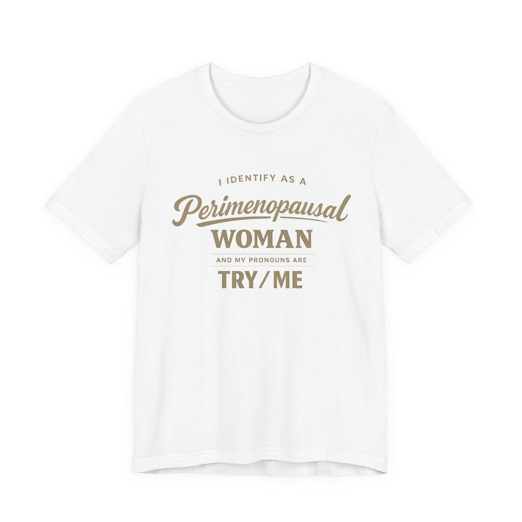 I Identify As  T-Shirt