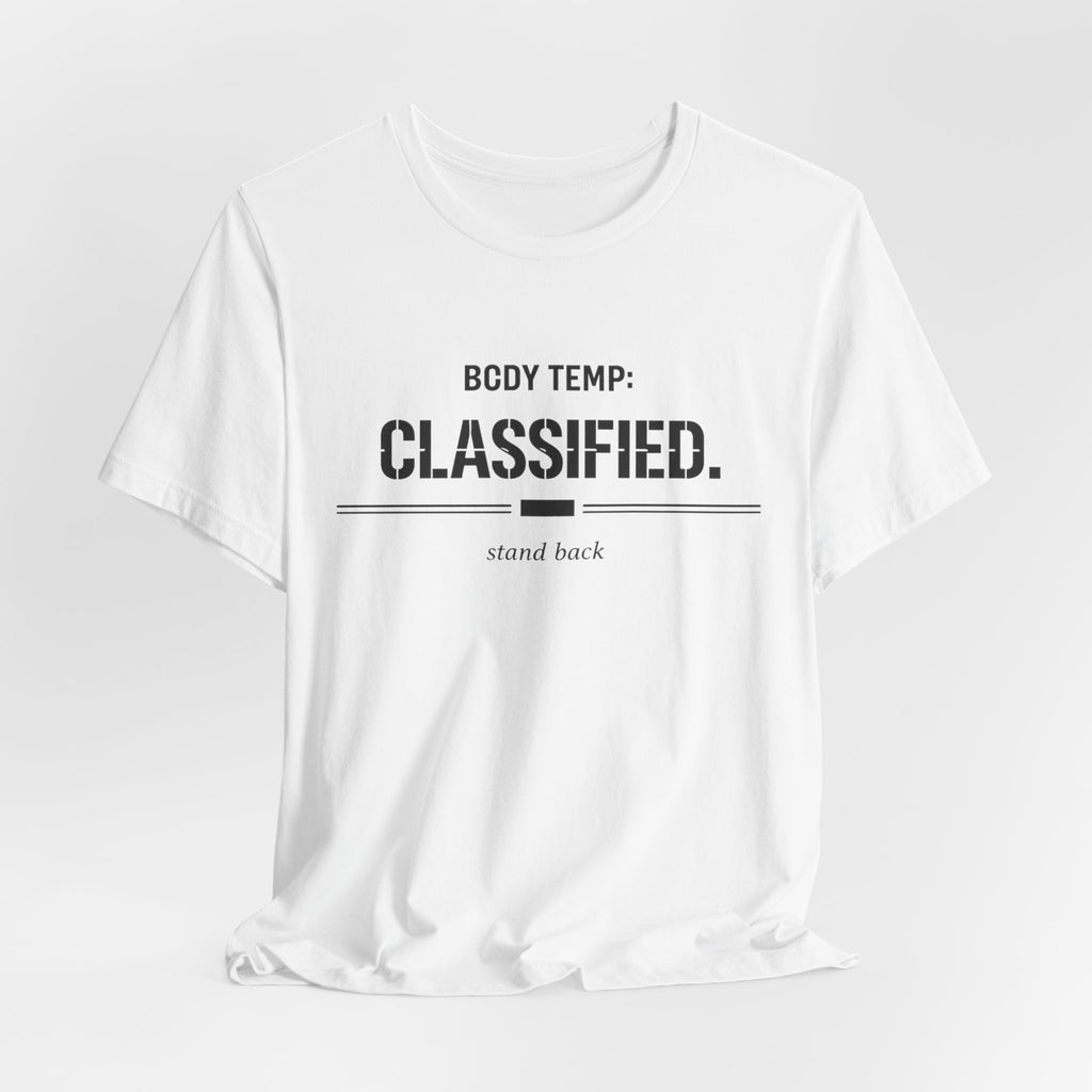 Body Temp Classified T-Shirt