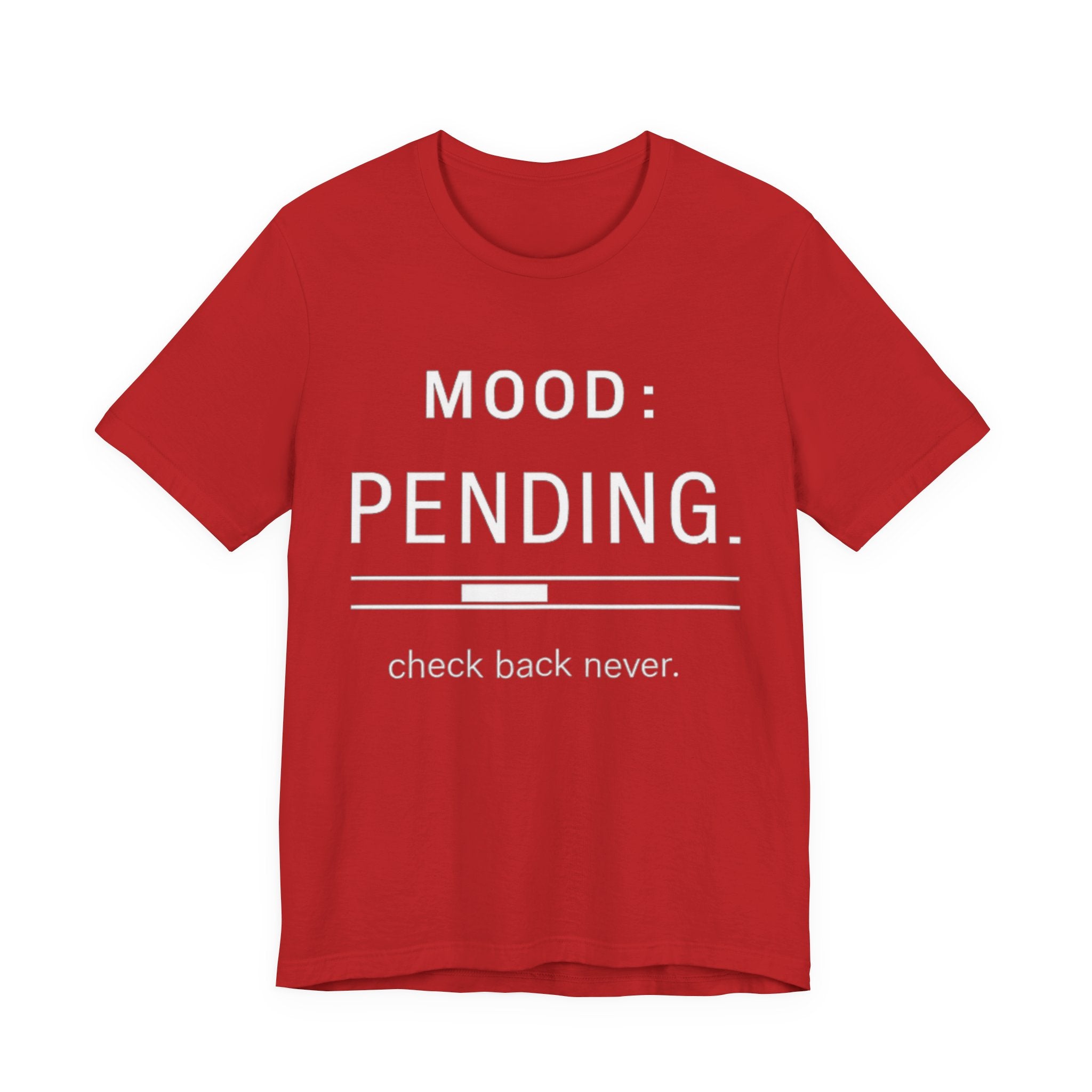 Mood: Pending T-Shirt