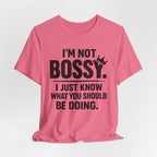 I'm Not Bossy T-Shirt