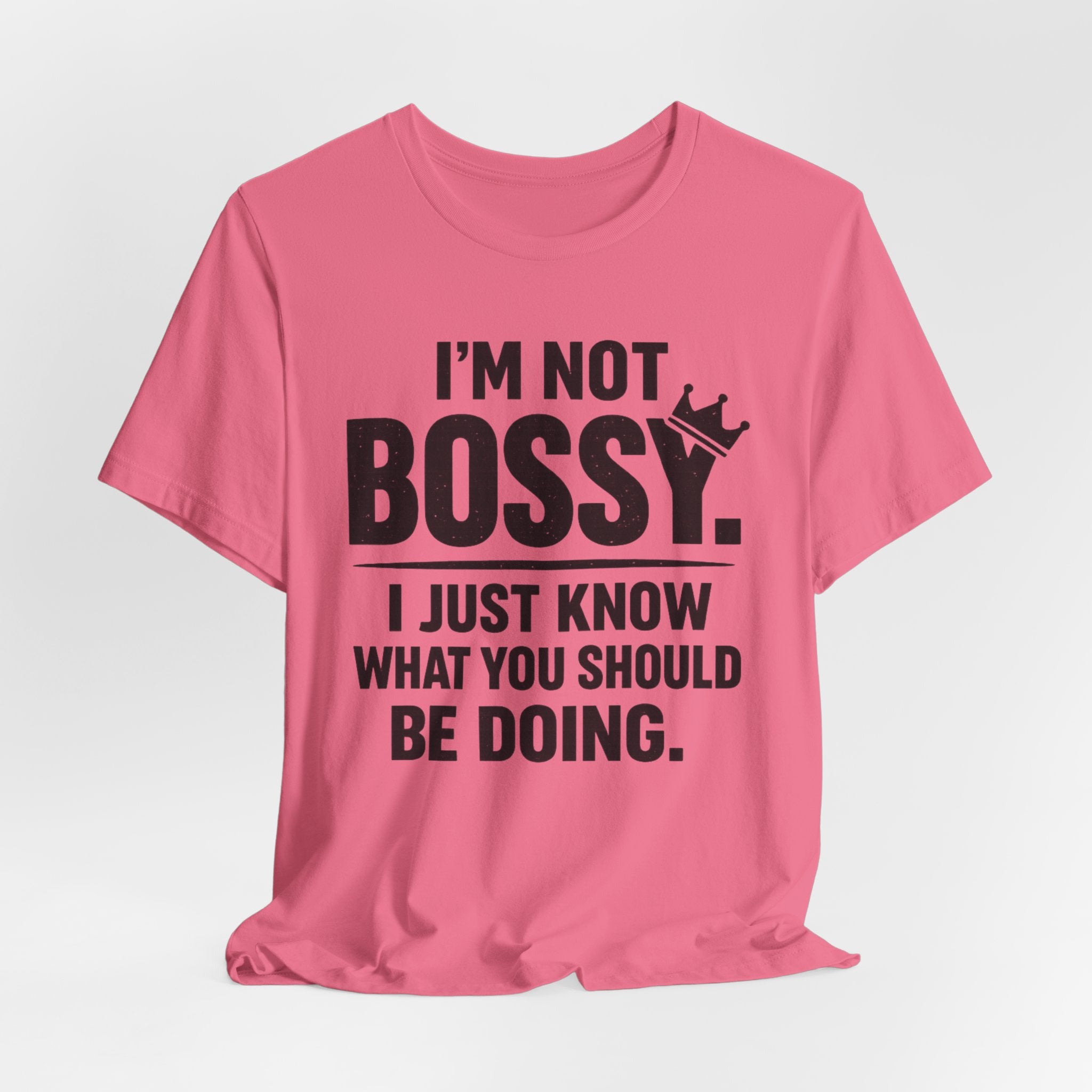 I'm Not Bossy T-Shirt