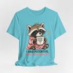 I Had Potential T-Shirt