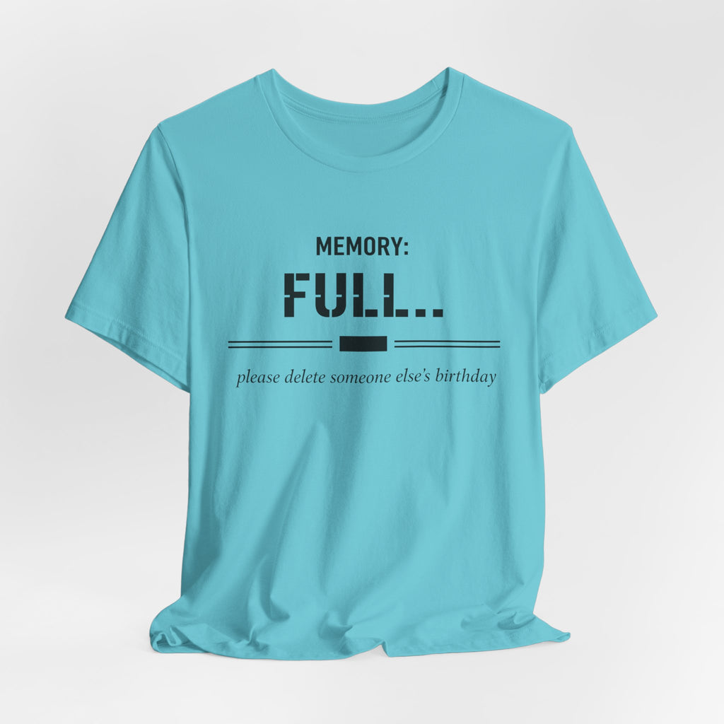 Memory Full T-Shirt
