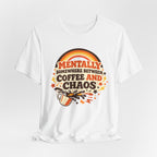 Coffee and Chaos T-Shirt
