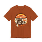 Coffee and Chaos T-Shirt