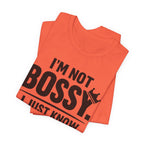 I'm Not Bossy T-Shirt