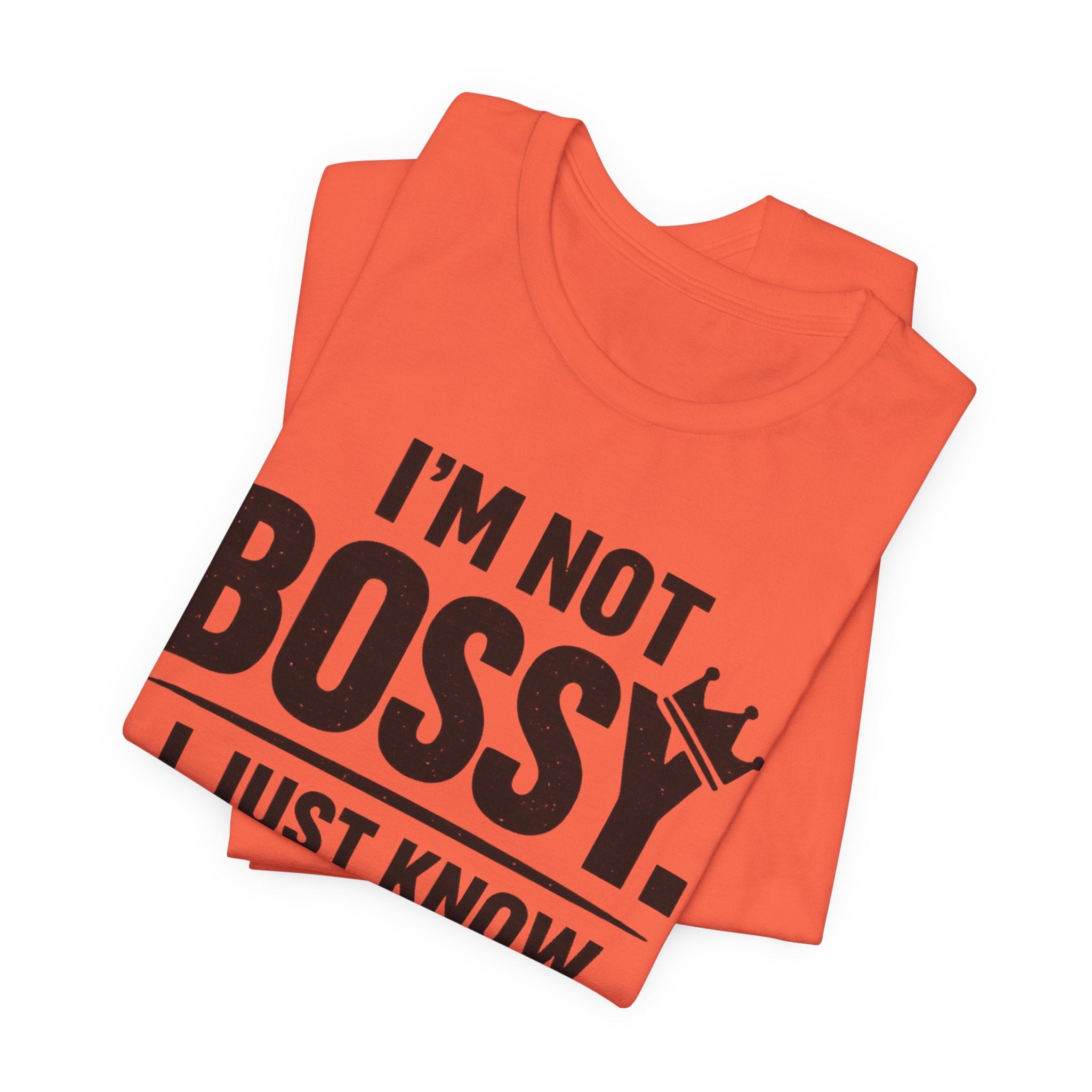 I'm Not Bossy T-Shirt