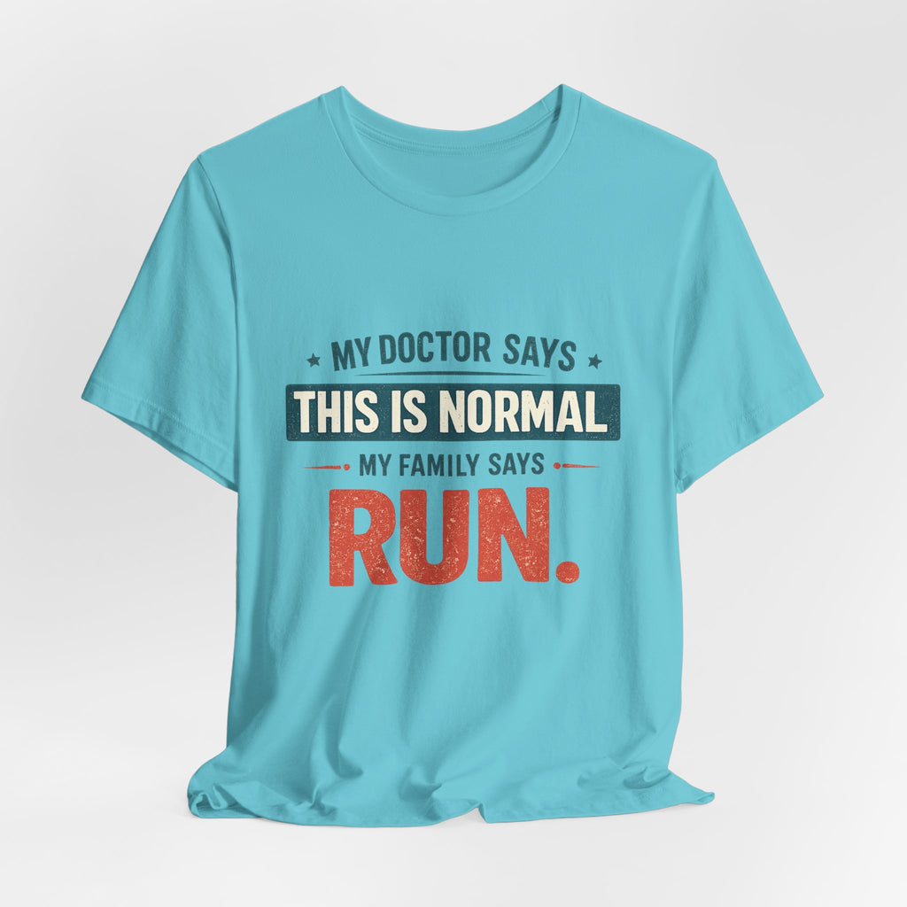 My Family Says Run T-Shirt