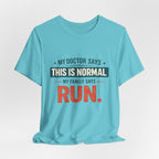 My Family Says Run T-Shirt