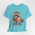 Nothing Good Happens in My Brain after 9 T-Shirt