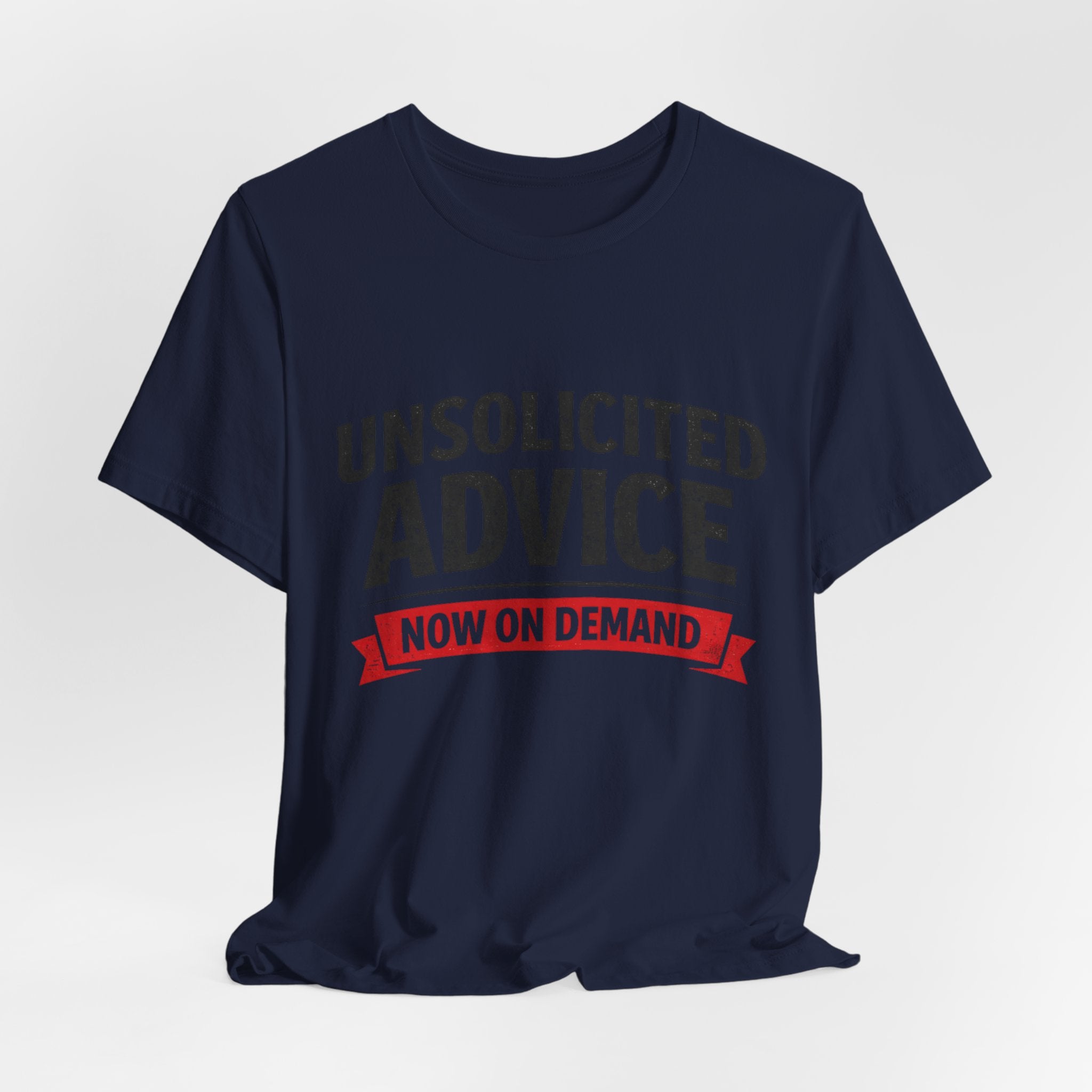 Unsolicited Advice T-Shirt