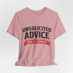 Unsolicited Advice T-Shirt