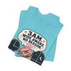 3 AM Wide Awake T-Shirt