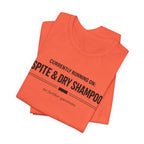Spite and Dry Shampoo T-Shirt