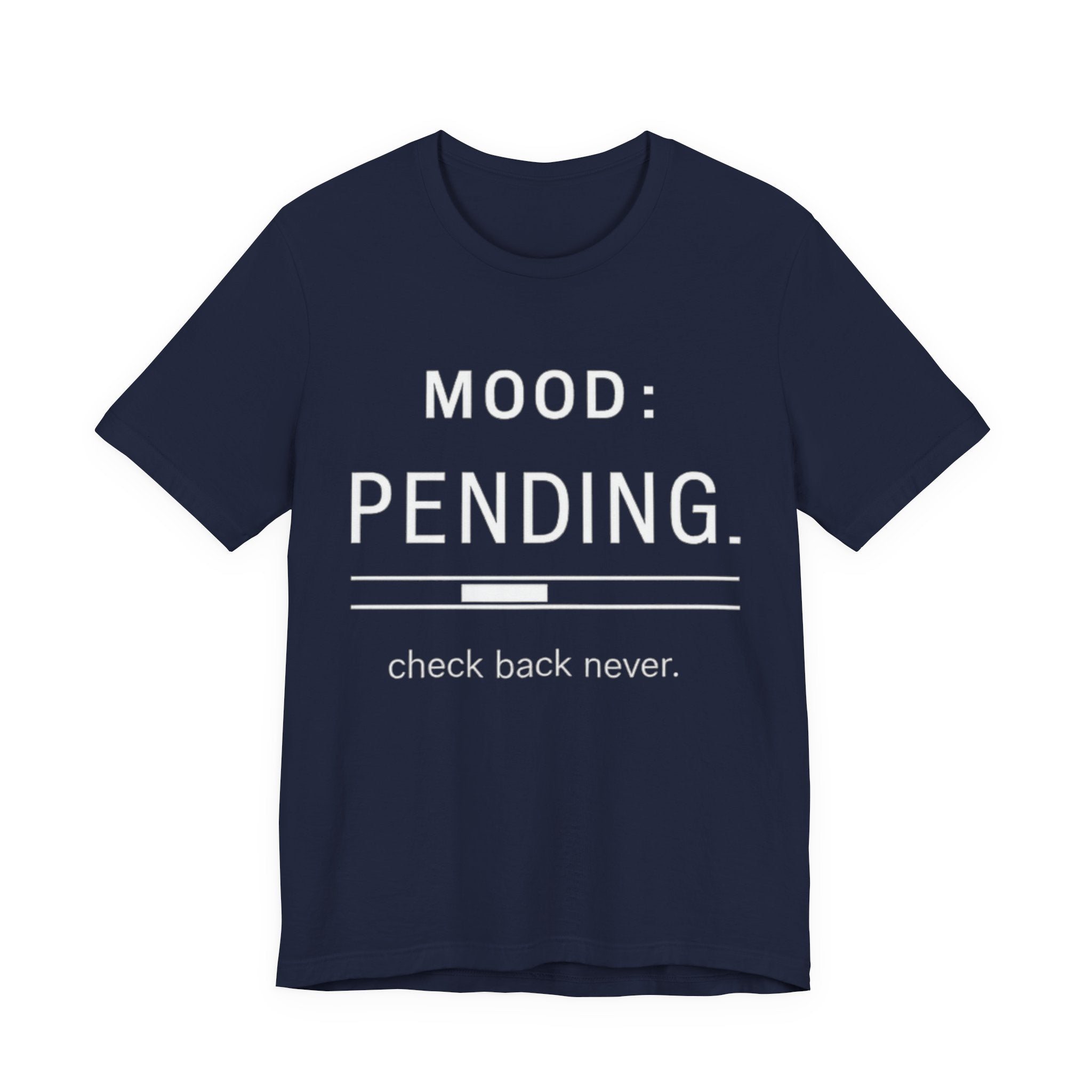 Mood: Pending T-Shirt