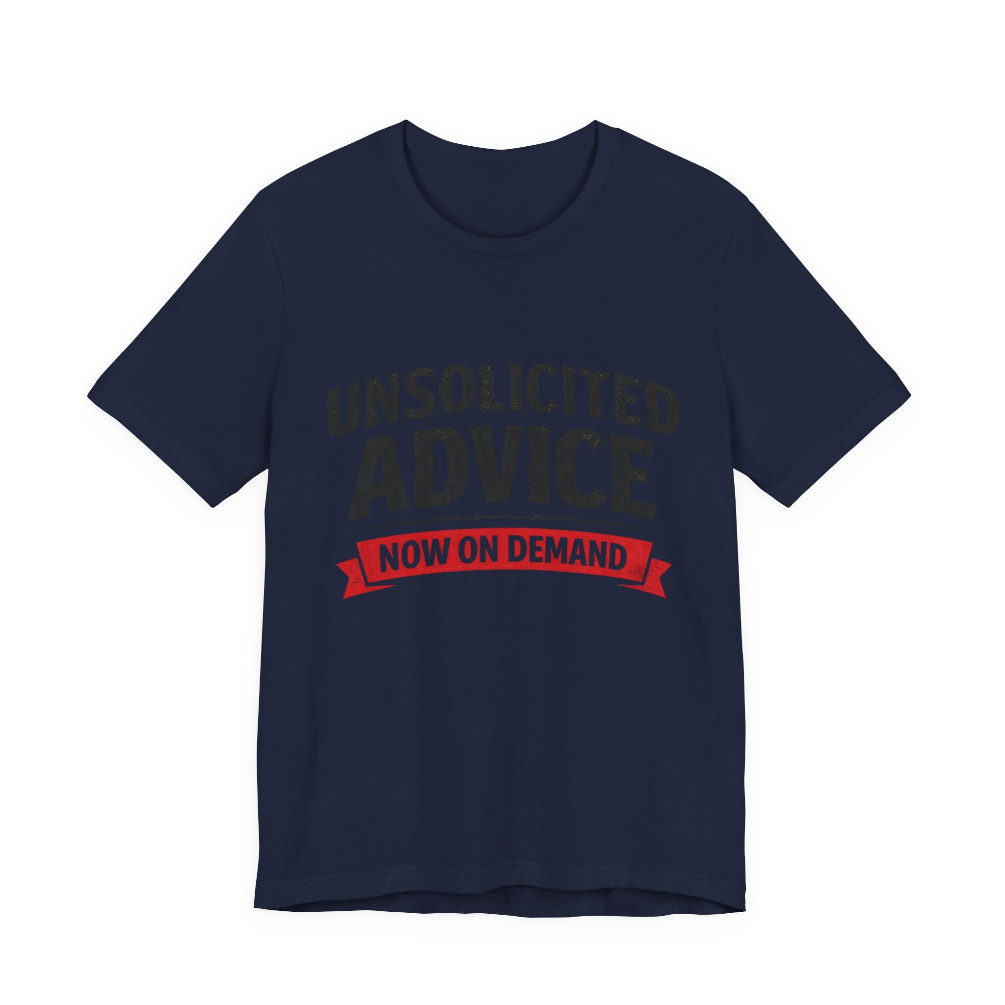 Unsolicited Advice T-Shirt
