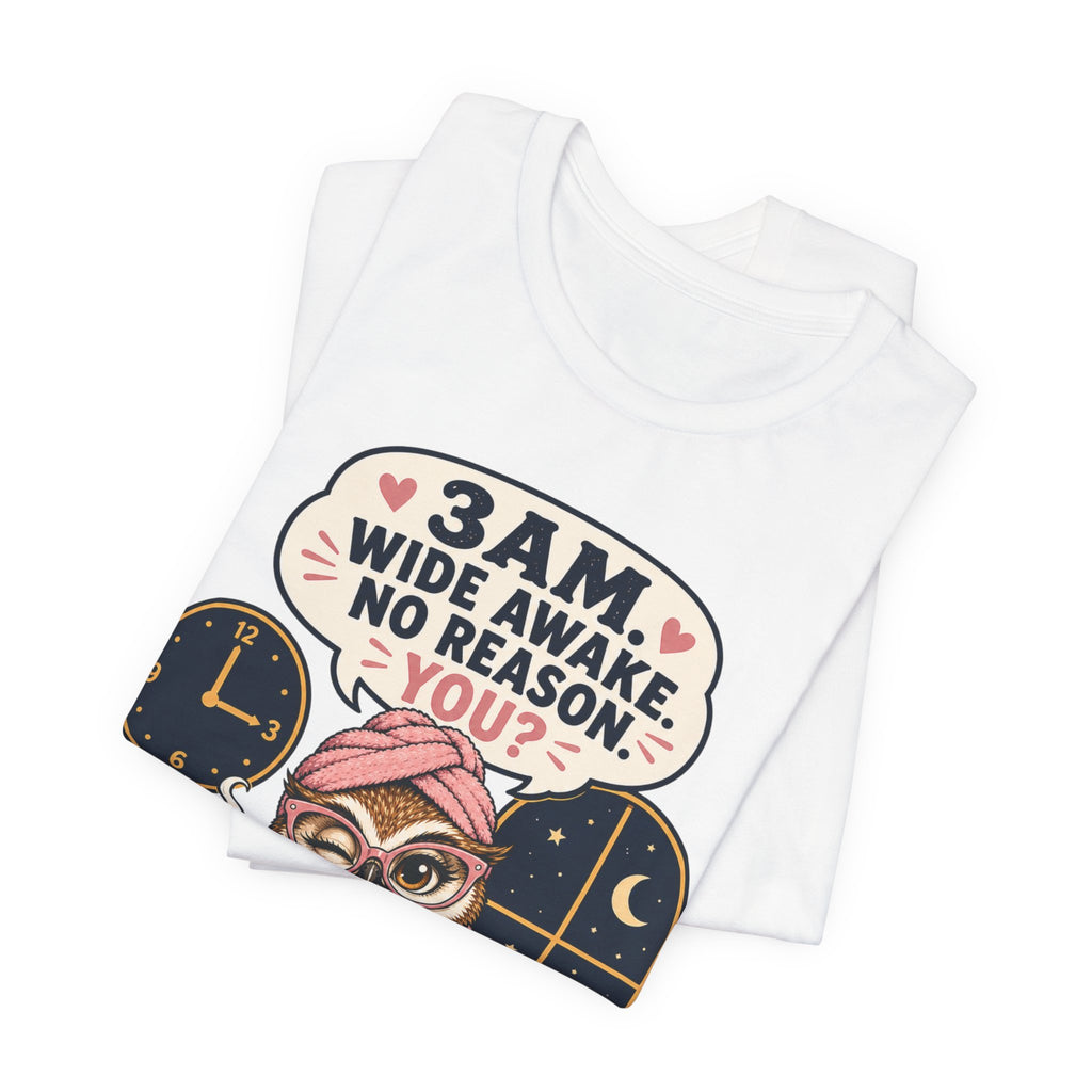 3 AM Wide Awake T-Shirt