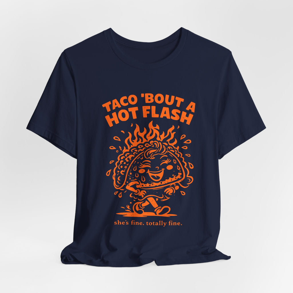Taco 'Bout A Hot Flash T-Shirt