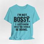 I'm Not Bossy T-Shirt
