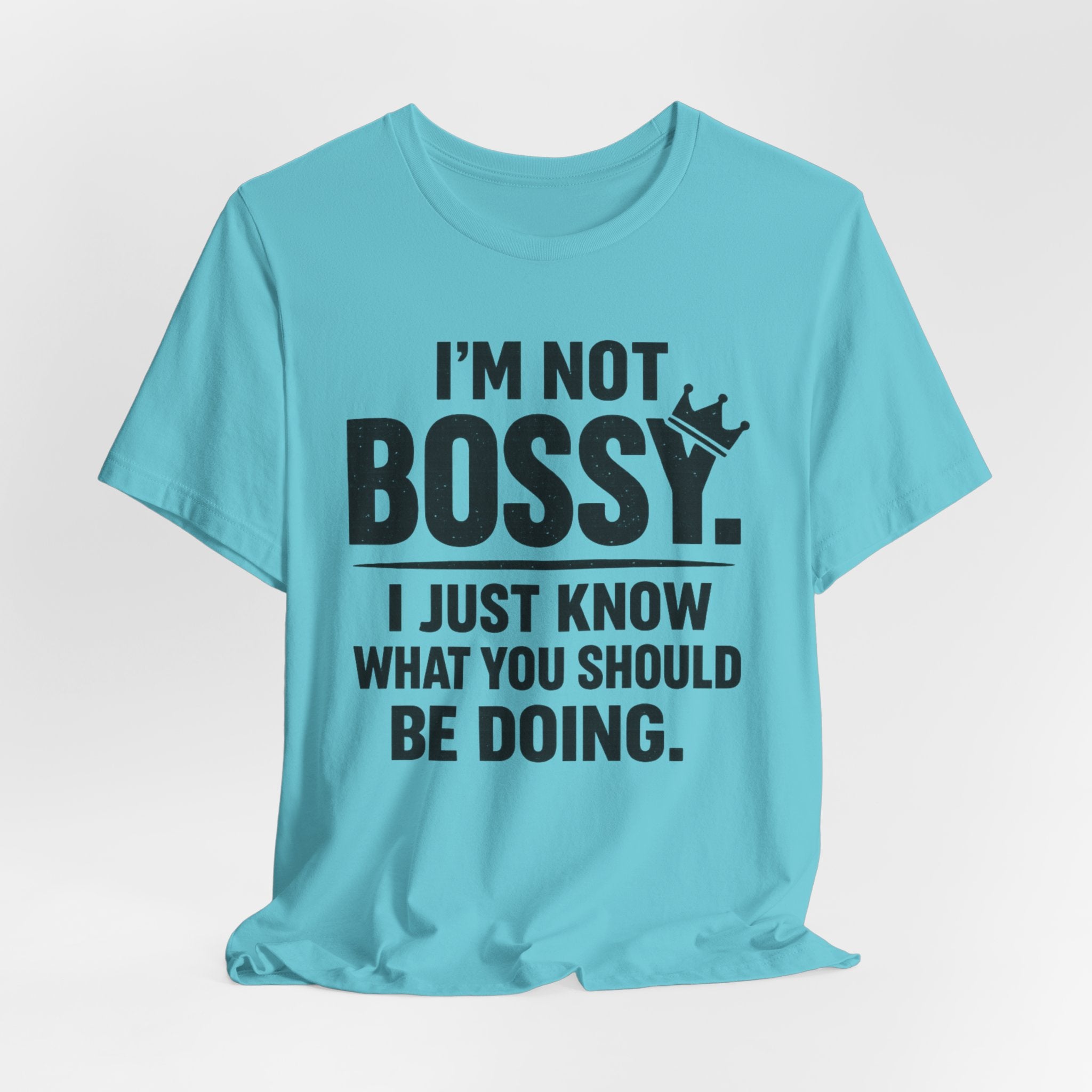 I'm Not Bossy T-Shirt