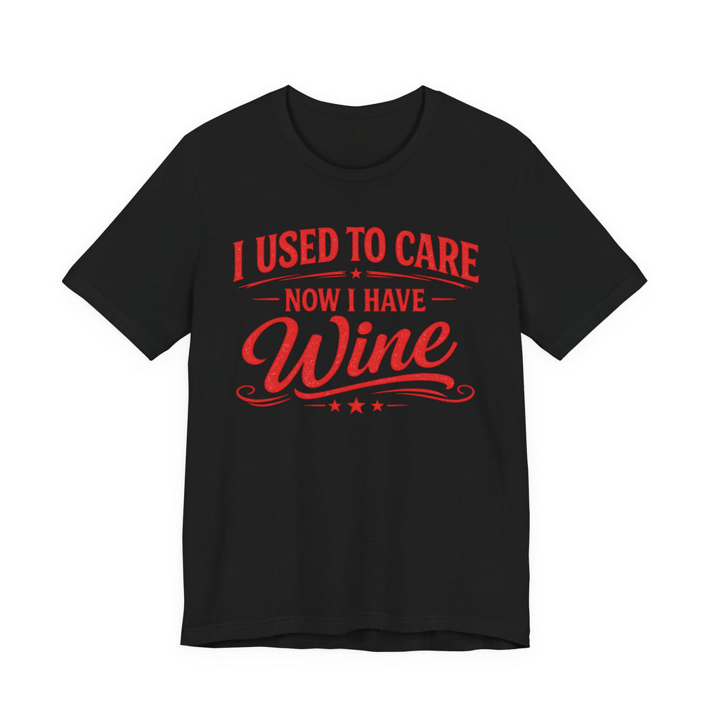 I Used To Care T-Shirt