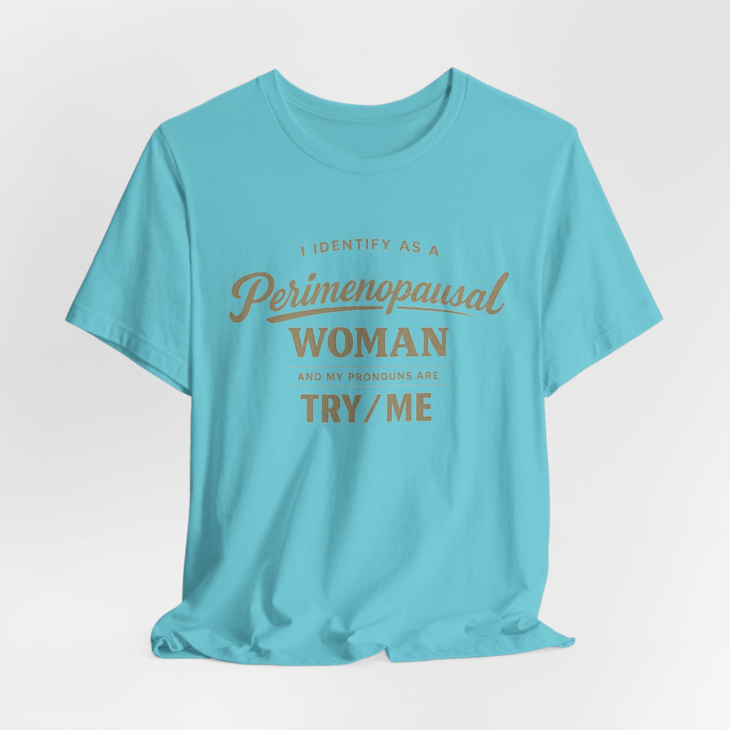 I Identify As  T-Shirt
