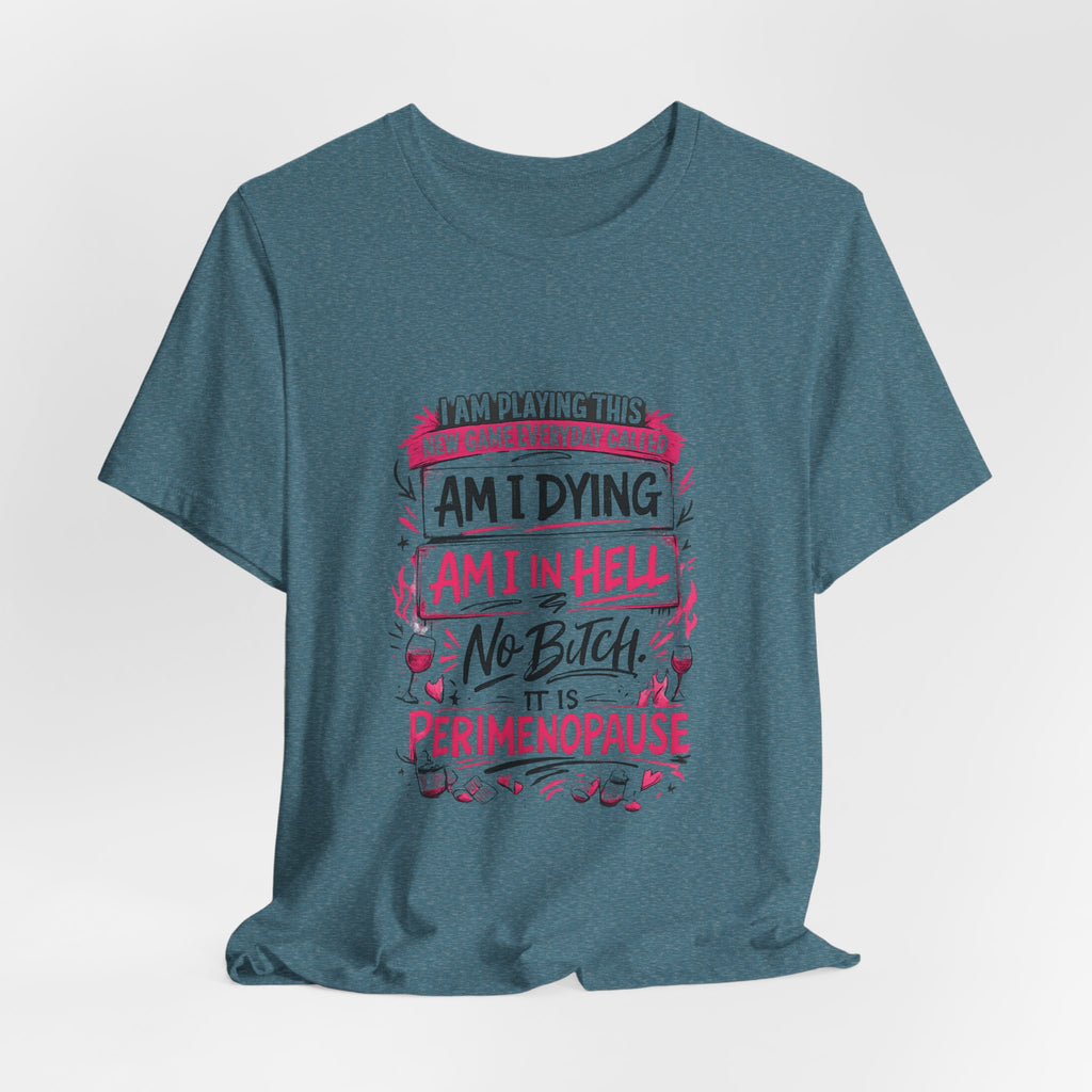 Playing a Game Everyday T-Shirt