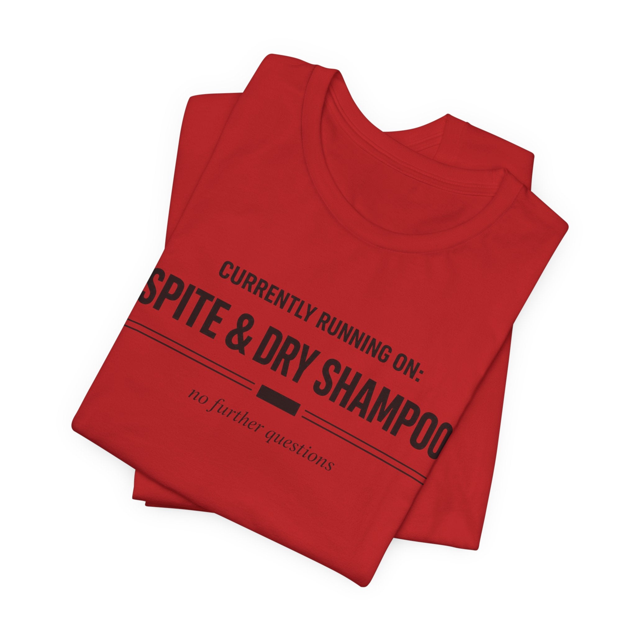 Spite and Dry Shampoo T-Shirt