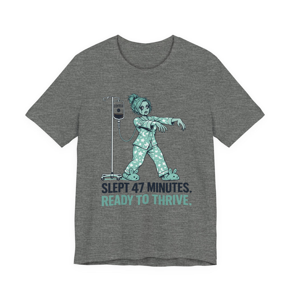 Slept 47 Minutes T-Shirt