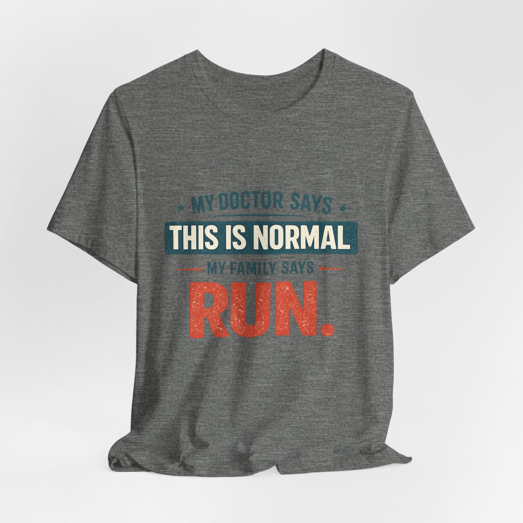 My Family Says Run T-Shirt