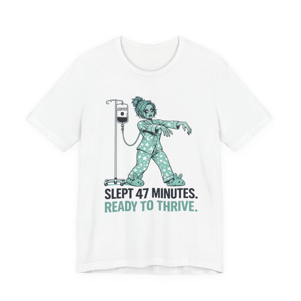 Slept 47 Minutes T-Shirt