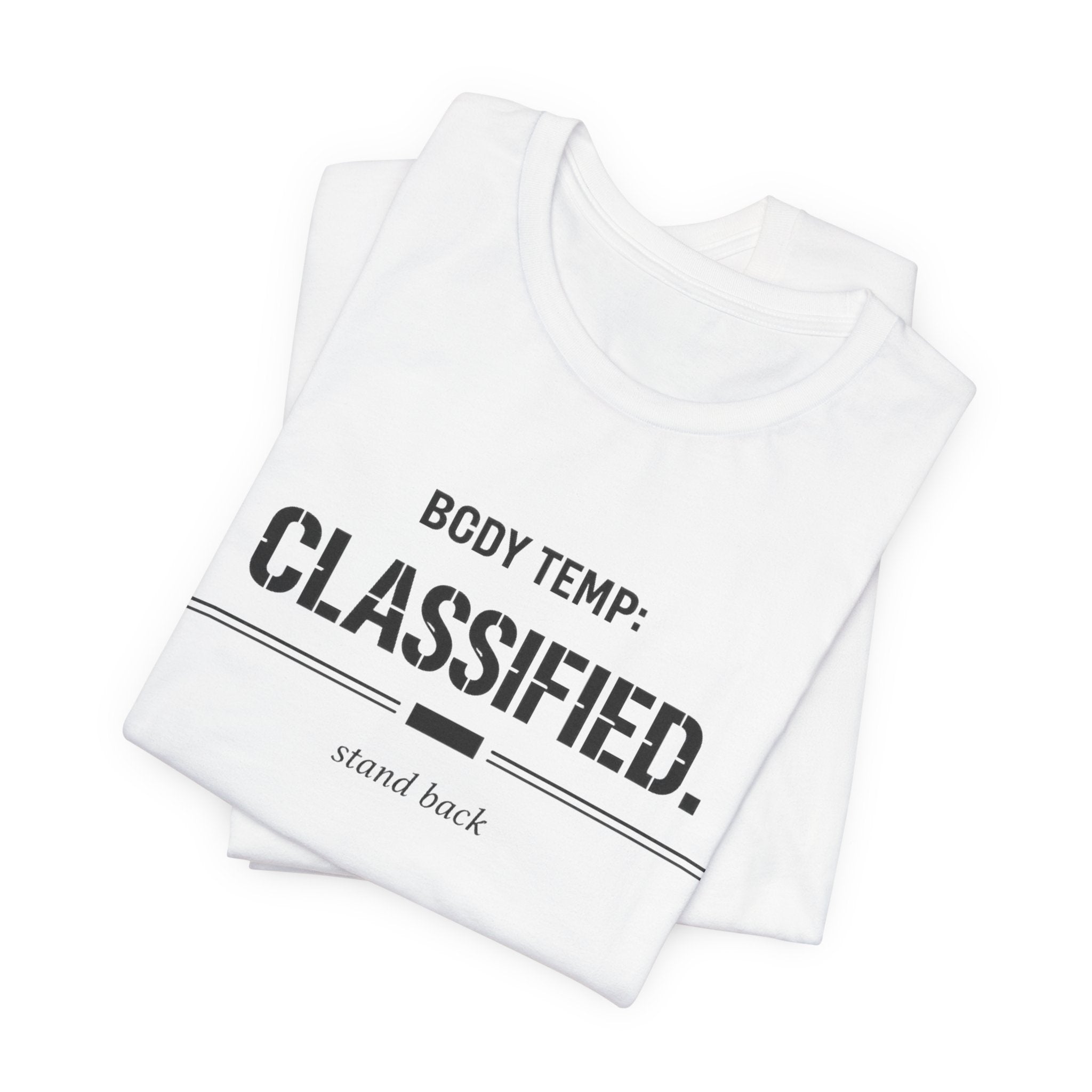 Body Temp Classified T-Shirt
