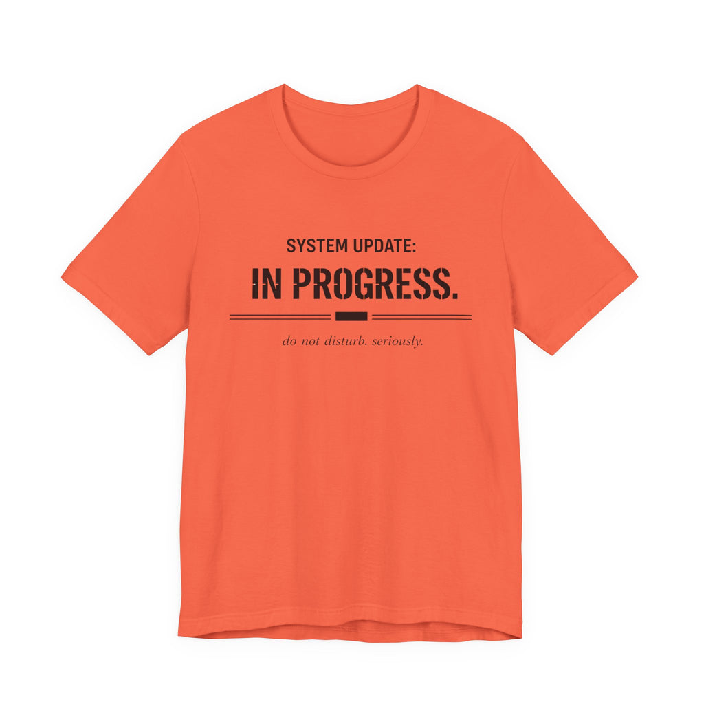 System Update In Progress  T-Shirt