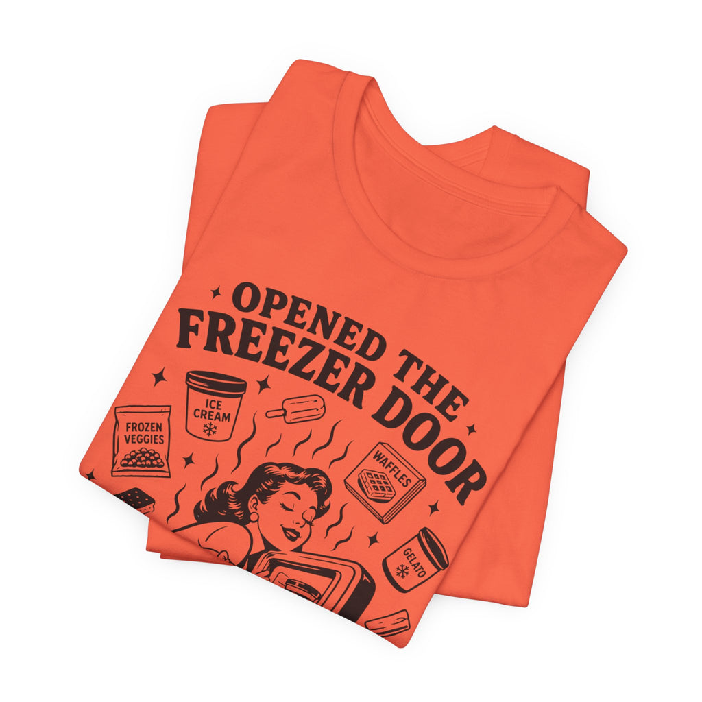 Opened the Freezer Door T-Shirt