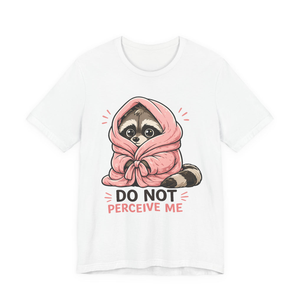 Do Not Perceive Me T-Shirt