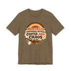 Coffee and Chaos T-Shirt