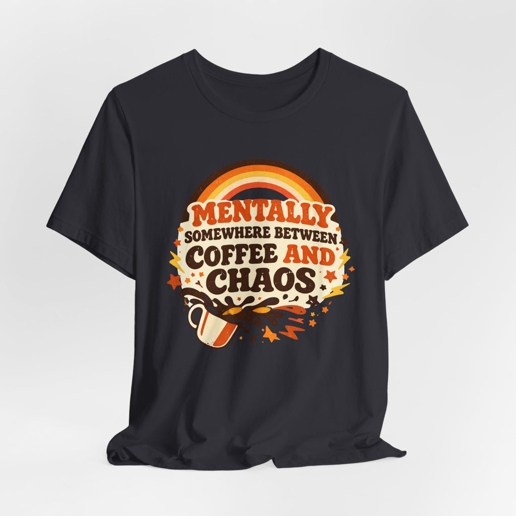 Coffee and Chaos T-Shirt