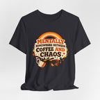 Coffee and Chaos T-Shirt