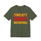 Sweaty Moody Unstoppable T-Shirt
