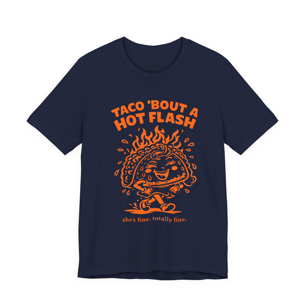 Taco 'Bout A Hot Flash T-Shirt