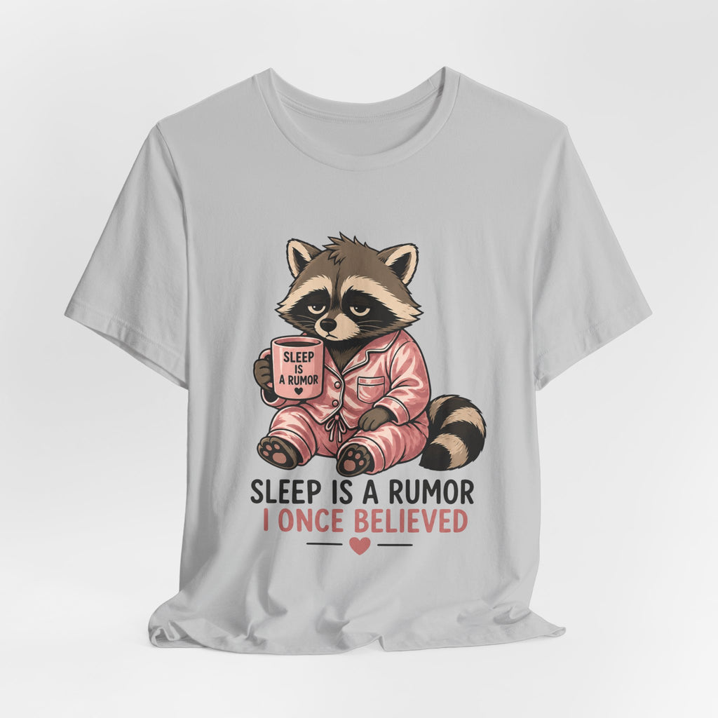 Sleep is a Rumor I Once Believed T-Shirt