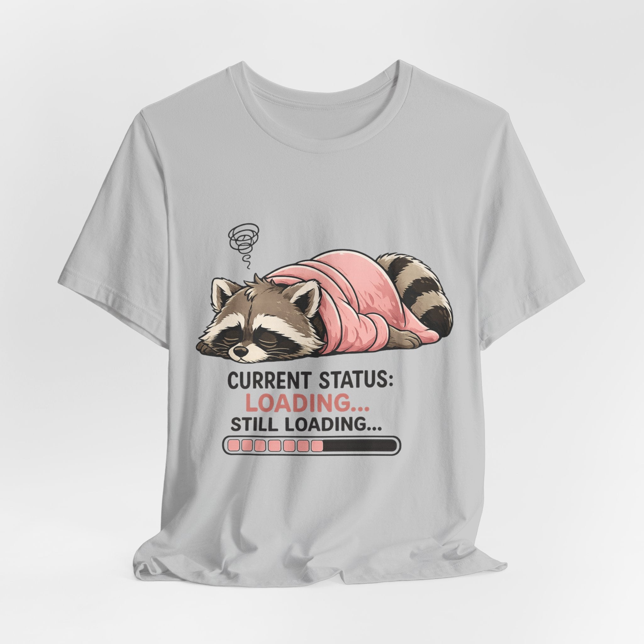Current Status Still Loading T-Shirt