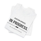 System Update In Progress  T-Shirt